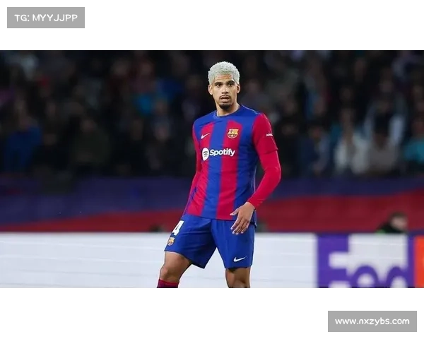 巴萨能否长期依赖阿劳霍的防守能力来支撑后防线的稳定性 巴萨能否长期依赖阿劳霍的防守能力来支撑后防线的稳定性